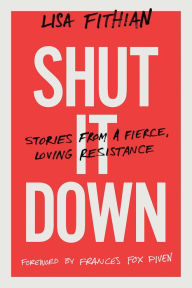 Ebook download forum rapidshare Shut It Down: Stories from a Fierce, Loving Resistance MOBI iBook RTF