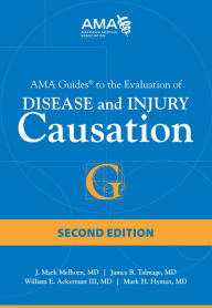 Title: AMA Guides to the Evaluation of Disease and Injury Causation, Second Edition, Author: J. Mark Melhourn MD