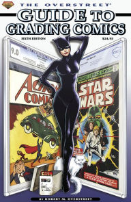 Title: The Overstreet Guide to Grading Comics Sixth Edition Softcover, Author: Robert M. Overstreet