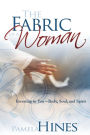 The Fabric of a Woman: Investing in You-Body, Soul, and Spirit
