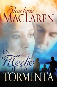 Title: En medio de la tormenta, Author: Sharlene MacLaren