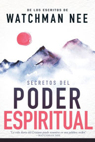 Title: Secretos del Poder Espiritual: de Los Escritos de Watchman Nee (H)), Author: Watchman Nee