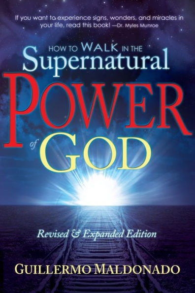 How to Walk in the Supernatural Power of God