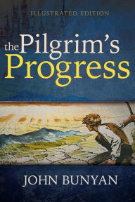 Title: The Pilgrim's Progress (Illustrated Edition), Author: John Bunyan