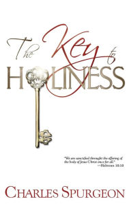 Title: The Key to Holiness, Author: Charles H Spurgeon