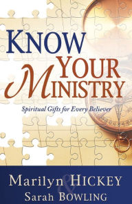 Know Your Ministry: Spiritual Gifts For Every Believer