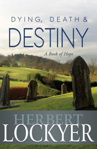 Dying, Death & Destiny
