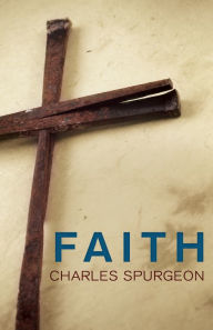 Title: Faith, Author: Charles H. Spurgeon
