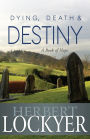 Dying, Death & Destiny: A Book of Hope