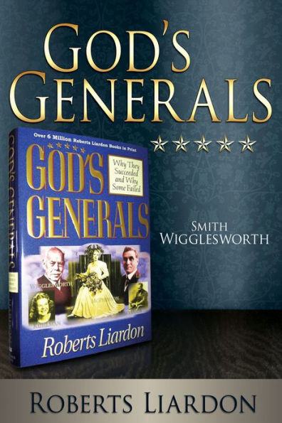 God's Generals: Smith Wigglesworth