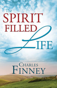 Title: The Spirit-Filled Life, Author: Charles G. Finney