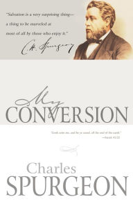 Title: My Conversion, Author: Charles H. Spurgeon