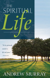 Title: The Spiritual Life, Author: Andrew Murray