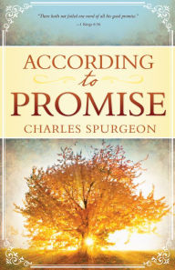 Title: According to Promise, Author: Charles H Spurgeon