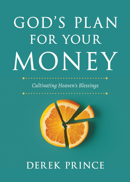 God's Plan for Your Money: Cultivating Heaven's Blessings