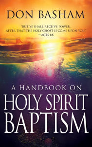 Title: A Handbook on Holy Spirit Baptism, Author: Don Basham