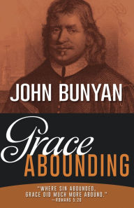 Title: Grace Abounding, Author: John Bunyan