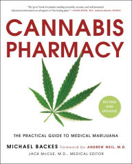 Cannabis Pharmacy: The Practical Guide to Medical Marijuana