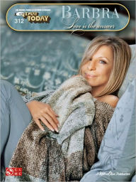 Title: Barbra - Love Is the Answer: E-Z Play Today Volume 312, Author: Barbra Streisand