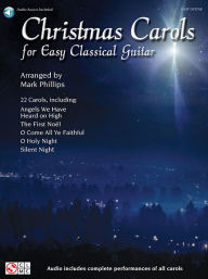 Title: Christmas Carols for Easy Classical Guitar, Author: Mark Phillips