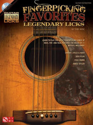 Title: Fingerpicking Favorites Legendary Licks: An Inside Look at the Great Fingerpicking Songs of Rock, Pop, and Folk Music, Author: Toby Wine
