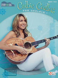 Title: Colbie Caillat - Strum & Sing Ukulele, Author: Colbie Caillat