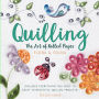 Quilling: The Art of Rolling Paper