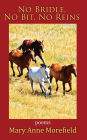 No Bridle, No Bit, No Reins