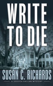 Title: Write to Die, Author: Susan Richards