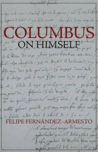 Title: Columbus on Himself, Author: Felipe Fernandez-Armesto