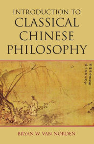 Title: Introduction to Classical Chinese Philosophy, Author: Bryan W. Van Norden