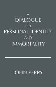 Title: A Dialogue on Personal Identity and Immortality, Author: John Perry