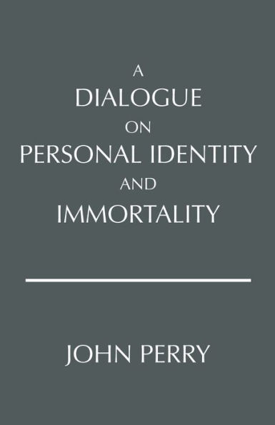 A Dialogue on Personal Identity and Immortality