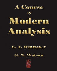 Title: A Course of Modern Analysis, Author: E. T. Whittaker