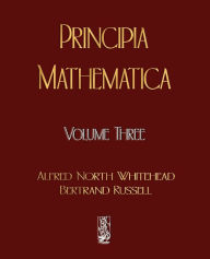 Title: Principia Mathematica - Volume Three, Author: Alfred North Whitehead