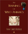The Training Of Wild Animals
