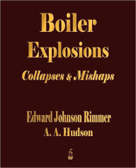 Boiler Explosions Collapses And Mishaps (1912)