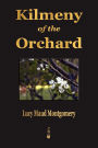 Kilmeny Of The Orchard