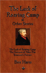 Title: The Luck of Roaring Camp and Other Short Stories, Author: Bret Harte