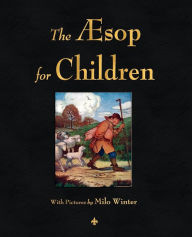 Title: The Aesop for Children (Illustrated Edition), Author: Aesop