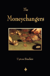 Title: The Moneychangers, Author: Upton Sinclair