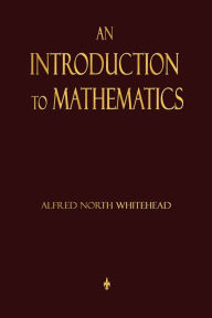 Title: An Introduction To Mathematics, Author: Alfred North Whitehead