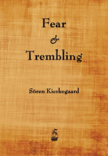 Fear And Trembling By Soren Kierkegaard, Paperback | Barnes & Noble®