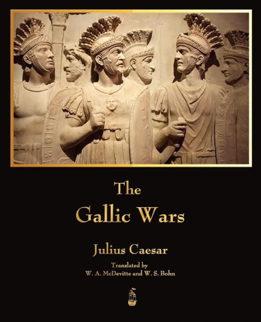 The Gallic Wars By Julius Caesar, Paperback | Barnes & Noble®