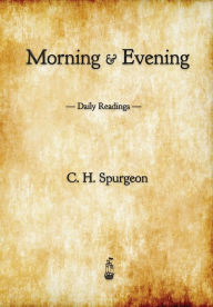 Title: Morning and Evening: Daily Readings, Author: C. H. Spurgeon