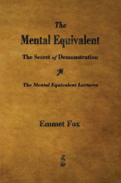 The Mental Equivalent: The Secret of Demonstration