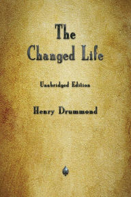 Title: The Changed Life, Author: Henry Drummond