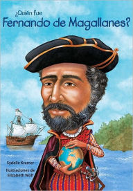 Title: ¿Quién fue Fernando de Magallanes? (Who Was Ferdinand Magellan?), Author: Sydelle Kramer