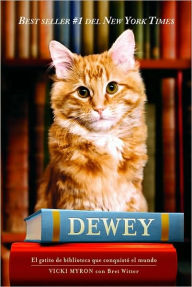 Dewey. El gatito de biblioteca que conquistó el mundo (Dewey: The Small-Town Library Cat Who Touched the World)