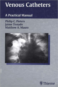 Title: Venous Catheters: A Practical Manual, Author: Philip C. Pieters